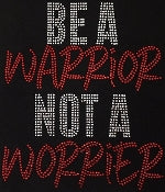 Be A Warrior Not a Worrier