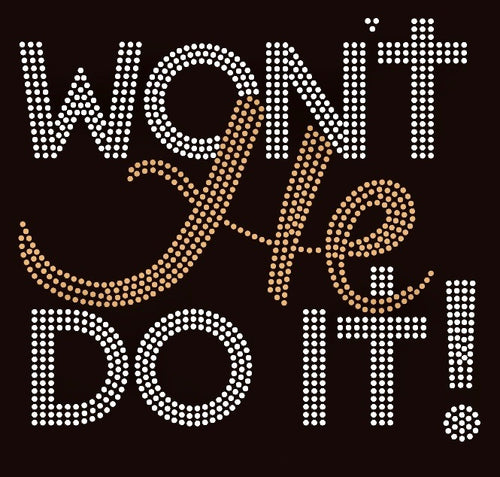 Won't He Do It